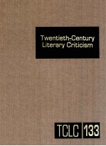 TWENTIETH-CENTURY LITERARY CRITICISM VOLUME 133