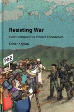 Resisting War: How Communities Protect Themselves