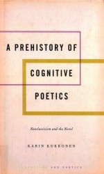 A Prehistory of Cognitive Poetics: Neoclassicism and the Novel