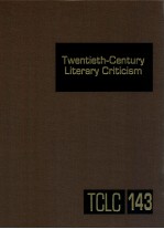 TWENTIETH-CENTURY LITERARY CRITICISM VOLUME 143