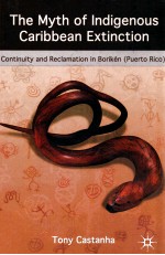 THE MYTH OF INDIGENOUS CARIBBEAN EXTINCTION:CONTINUITY AND RECLAMATION IN BORIKEN(PUERTO RICO)