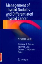 MANAGEMENT OF THYROID NODULES AND DIFFERENTIATED THYROID CANCER A PRACTICAL GUIDE