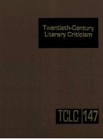 TWENTIETH-CENTURY LITERARY CRITICISM VOLUME 147