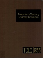 TWENTIETH-CENTURY LITERARY CRITICISM VOLUME 255