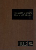 TWENTIETH-CENTURY LITERARY CRITICISM VOLUME 84