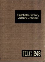 TWENTIETH-CENTURY LITERARY CRITICISM VOLUME 249