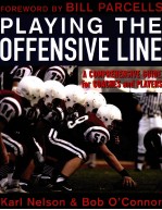 PLAYING THE OFFENSIVE LINE A COMPREHENSIVE GUIDE for COACHES and PLAYERS