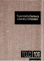 TWENTIETH-CENTURY LITERARY CRITICISM VOLUME 106