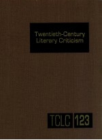 TWENTIETH-CENTURY LITERARY CRITICISM VOLUME 123