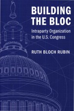 Building the Bloc Intraparty Organization in the U. S. Congress