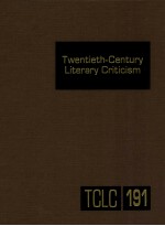 TWENTIETH-CENTURY LITERARY CRITICISM VOLUME 191