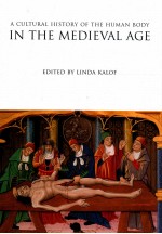 A CULTURAL HISTORY OF THE HUMAN BODY:IN THE MEDIEVAL AGE