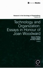 TECHNOLOGY AND ORGANIZATION:ESSAYS IN HONOUR OF JOAN WOODWARD