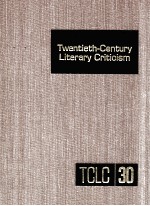 TWENTIETH-CENTURY LITERARY CRITICISM VOLUME 30