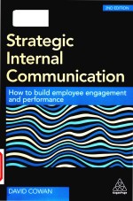 Strategic internal communication: how to build employee engagement and performance 2ND Edition