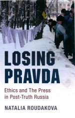 Losing Pravda Ethics and The Press in Post-Truth Russia