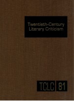 TWENTIETH-CENTURY LITERARY CRITICISM VOLUME 81