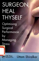 SURGEON HEAL THYSELF OPTIMISING SURGICAL PERFORMANCE BY MANAGING STRESS