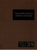 TWENTIETH-CENTURY LITERARY CRITICISM VOLUME 216