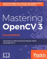 Mastering OpenCV 3 Second Edition Get hands-on with practical Computer Vision using OpenCV 3