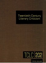 TWENTIETH-CENTURY LITERARY CRITICISM VOLUME 202