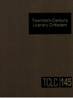 TWENTIETH-CENTURY LITERARY CRITICISM VOLUME 145