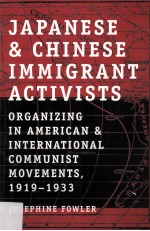 Japanese and Chinese Immigrant Activists:Organizing in American and International Communist Movement