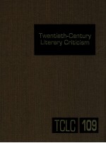 TWENTIETH-CENTURY LITERARY CRITICISM VOLUME 109