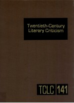 TWENTIETH-CENTURY LITERARY CRITICISM VOLUME 141