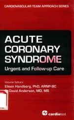 ACUTE CORONARY SYNDROME URGENT AND FOIIOW-UP CARE THE CARDIOVASCULAR TEAM APPROACH SERIES VOLUME 3