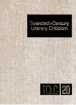 TWENTIETH-CENTURY LITERARY CRITICISM VOLUME 20