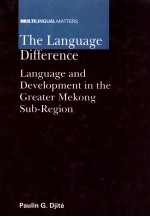 THE LANGUAGE DIFFERENCE:LANGUAGE AND DEVELOPMENT IN THE GREATER MEKONG SUB-REGIN