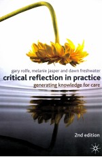 CRITICAL REFLECTION IN PRACTICE GENERATING KNOWLEDGE FOR CARE  SECOND EDITION