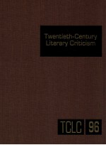 TWENTIETH-CENTURY LITERARY CRITICISM VOLUME 96