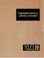 TWENTIETH-CENTURY LITERARY CRITICISM VOLUME 28