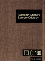 TWENTIETH-CENTURY LITERARY CRITICISM VOLUME 186