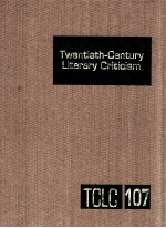 TWENTIETH-CENTURY LITERARY CRITICISM VOLUME 107