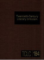 TWENTIETH-CENTURY LITERARY CRITICISM VOLUME 184