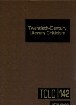 TWENTIETH-CENTURY LITERARY CRITICISM VOLUME 142