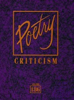 Poetry Criticism: Criticism of the Works of the Most Significant and Widely Studied Poets of World L