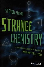 Strange Chemistry: The Stories Your Chemistry Teacher Wouldn't Tell You