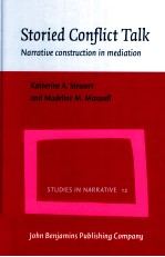 STORIED CONFLICT TALK:NARRATIVE CONSTRUCTION IN MEDIATION