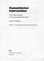 HUMANITARIAN INTERVENTION：THE UNITED NATIONS IN AN EVOLVING WORLD ORDER VOLUME 21