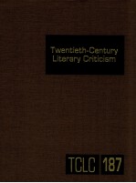 TWENTIETH-CENTURY LITERARY CRITICISM VOLUME 187