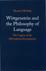 Wittgenstein and the Philosophy of Language The Legacy of the Philosophical Investigations