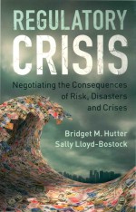 Regulatory Crisis Negotiating the Consequences of Risk