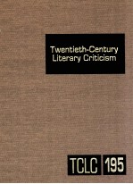 TWENTIETH-CENTURY LITERARY CRITICISM VOLUME 195