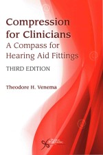 Compression for Clinicians: A Compass for Hearing Aid Fittings Third Edition