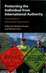 Protecting the Individual from International Authority: Human Rights in International Organizations