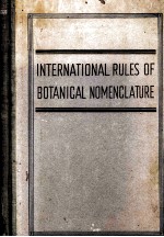 INTERNATIONAL RULES OF BOTANICAL NOMENCLATURE